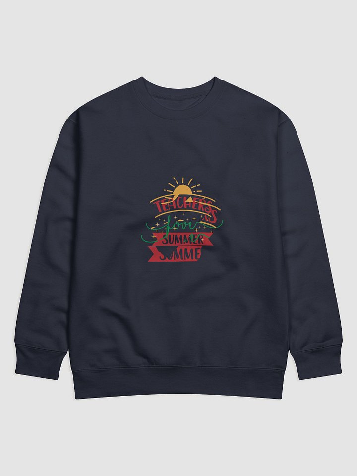 Summer Teachers Love Sweatshirt product image (1)