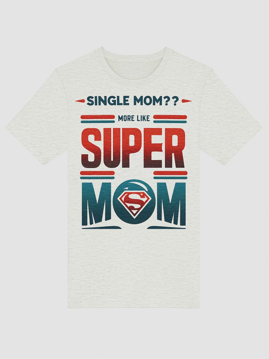 Single mom? More like super mom product image (14)