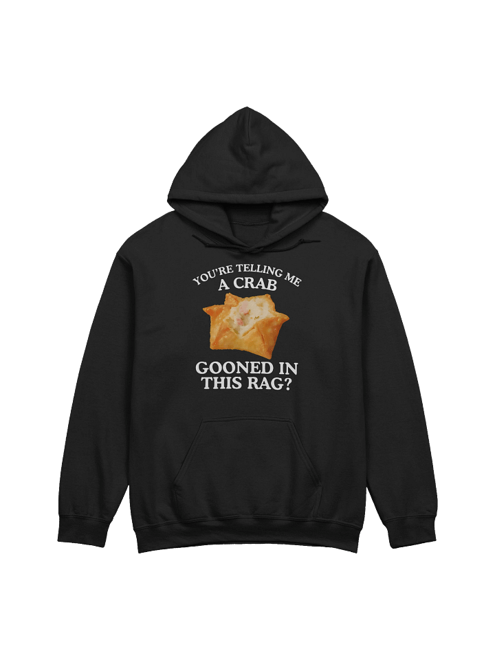 You're Telling Me A Crab Gooned In This Rag Hoodie product image (1)