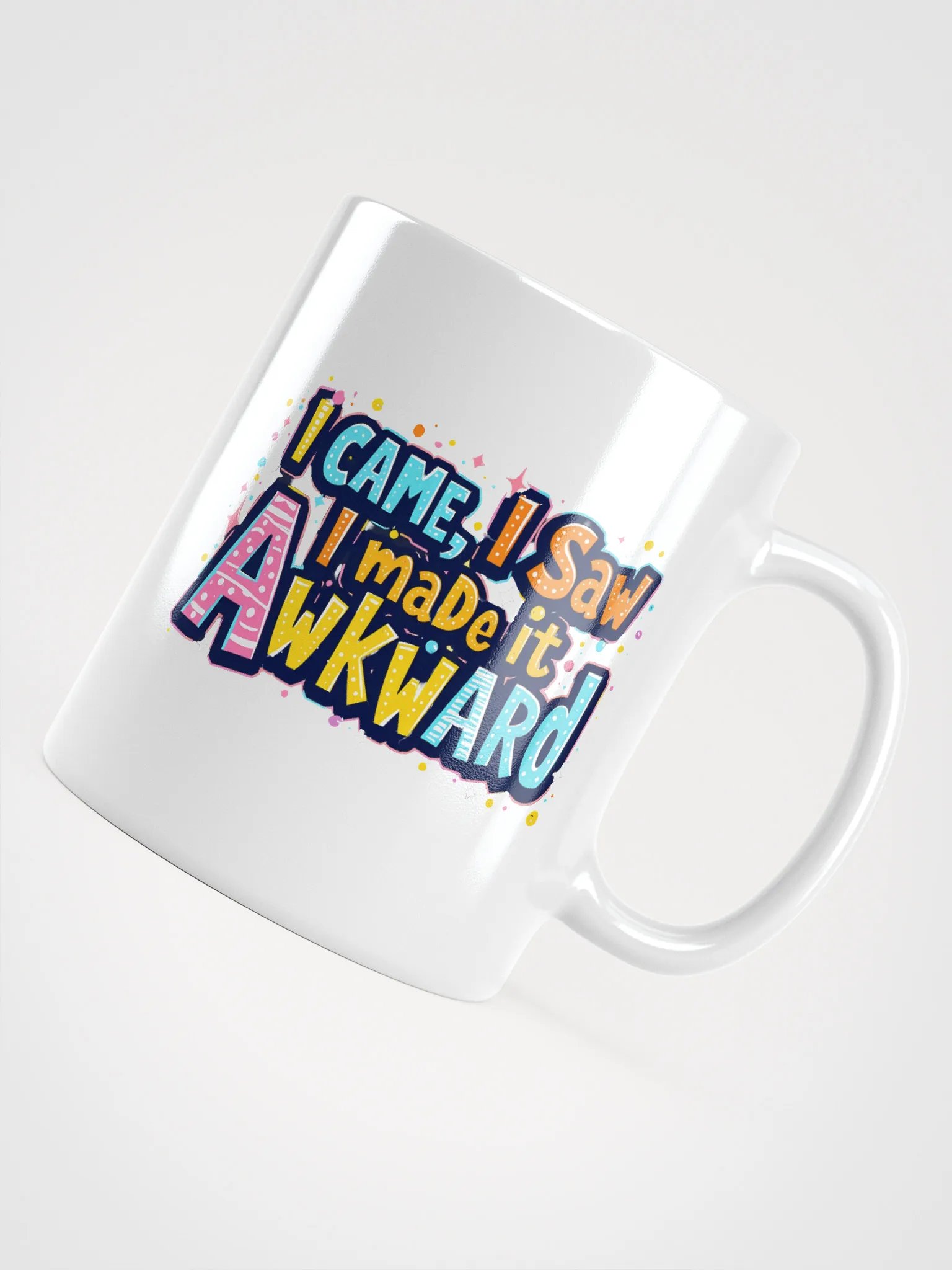 "I Came, I Saw, I Made It Awkward" coffee mug product image (10)