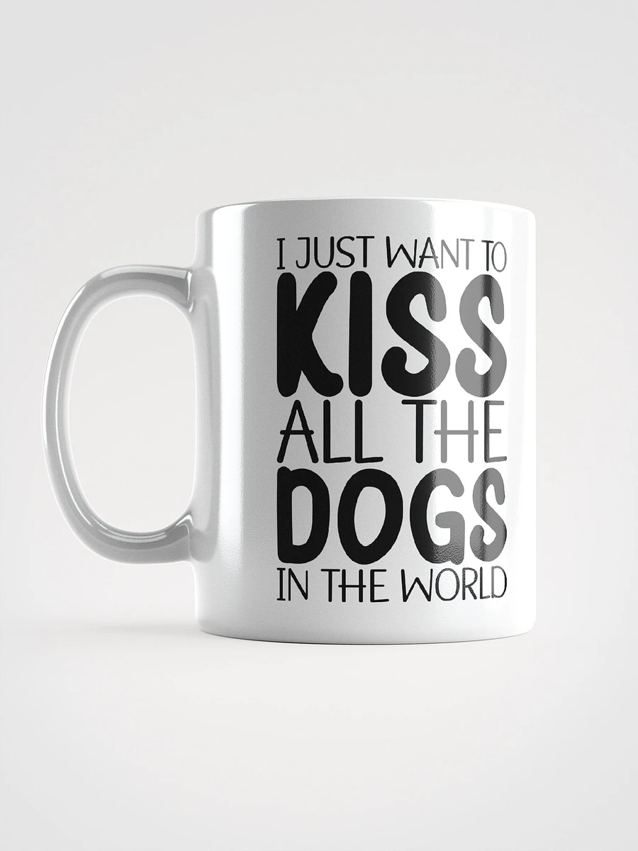 I Just Want To Kiss All The Dogs In The World product image (7)