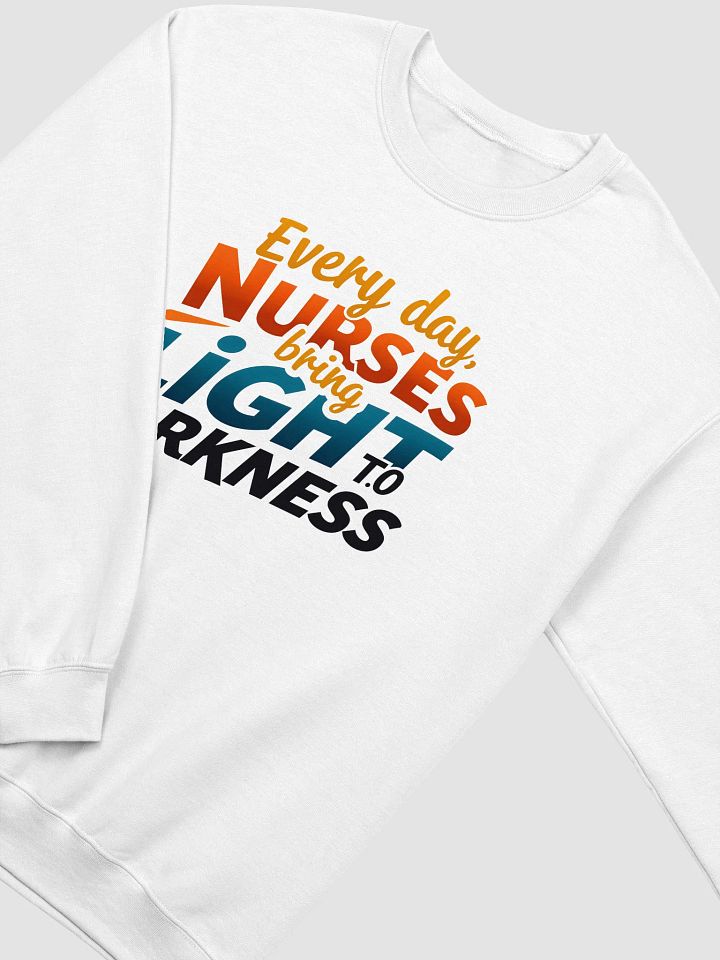Every day, NURSES bring LIGHT to DARKNESS Classic Crewneck product image (13)