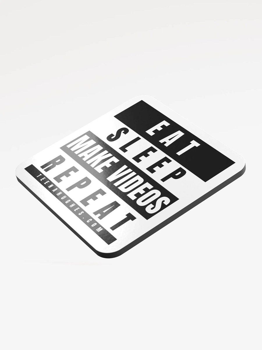 EAT • SLEEP • MAKE VIDEOS • REPEAT • DRINK COASTER (Qty 1) product image (4)