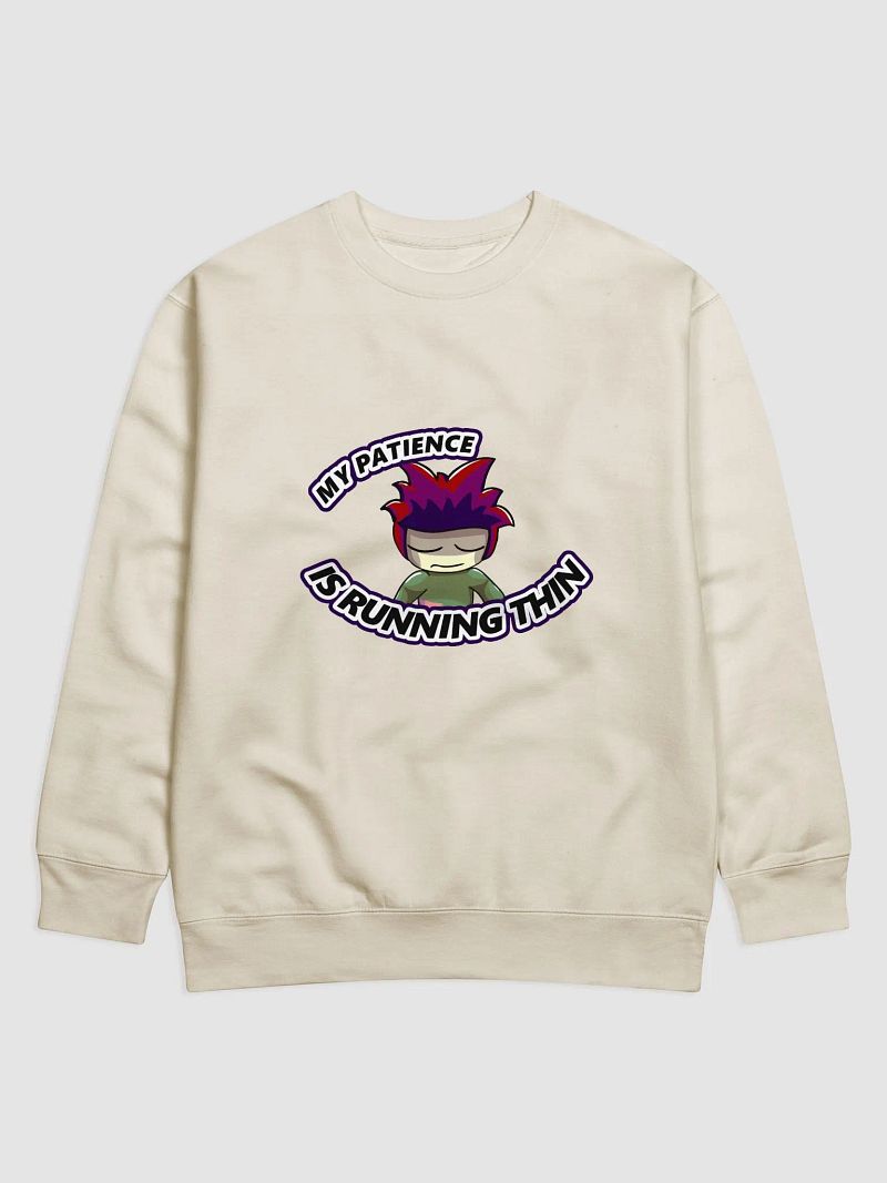 My Patience Sweatshirt