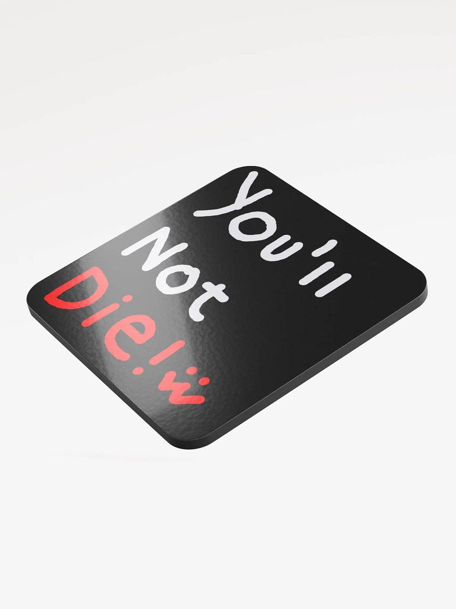 You'll Not Die Coaster product image (3)
