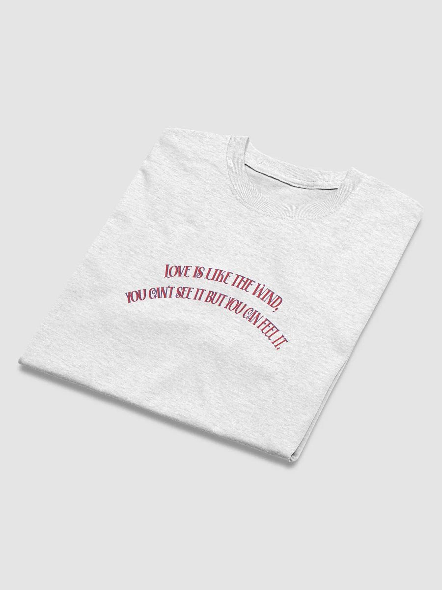LOVE IS LIKE THE WIND, YOU CAN'T SEE IT BUT YOU CAN FEEL IT. product image (26)