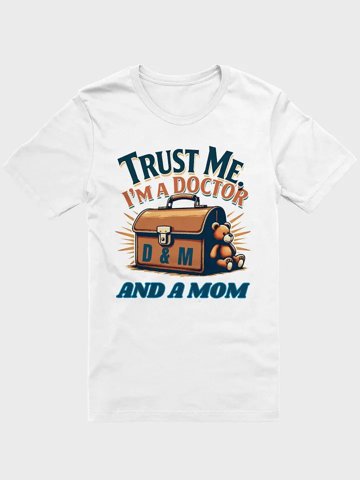 Doctor & Mom Trust T-Shirt product image (10)