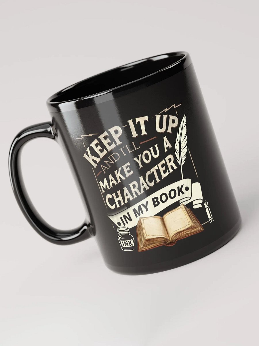 Keep It Up And I'll... (Design A) Black Glossy Mug by Mugz product image (1)
