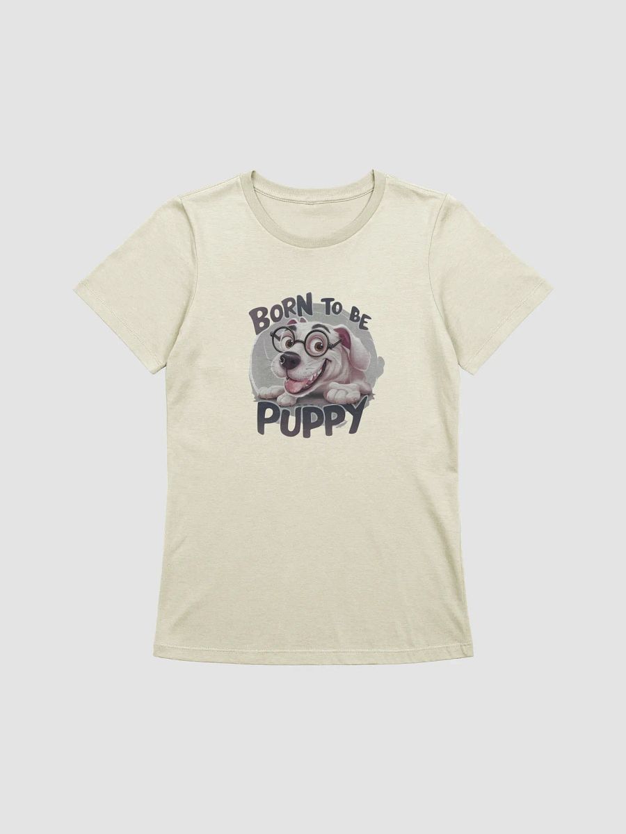 Born to be Puppy Women's T-Shirt product image (1)