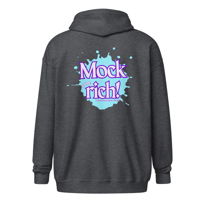 NeuroDivergent Rebel - Always Mock the Rich Zip Hoodie product image (2)
