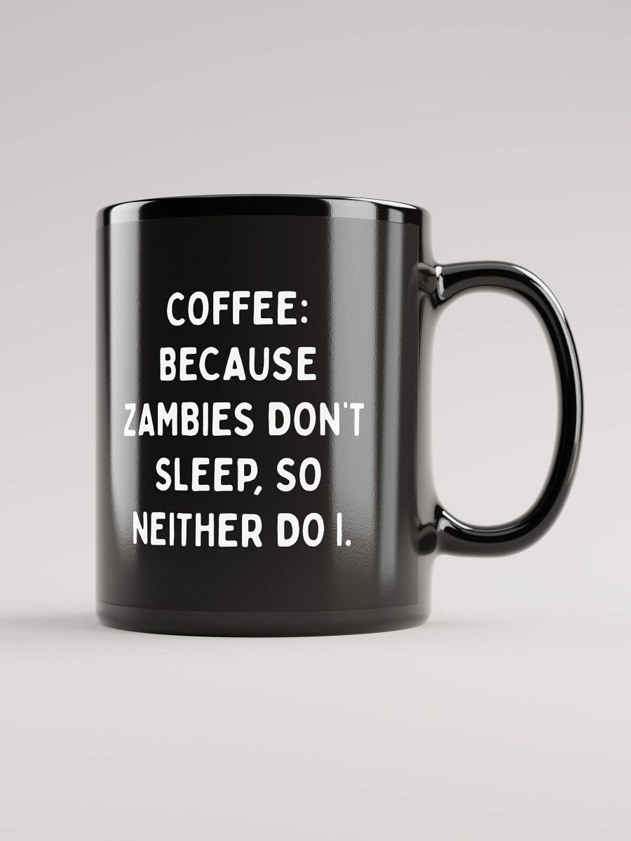 Zambies Don't Sleep Black Coffee Mug product image (2)