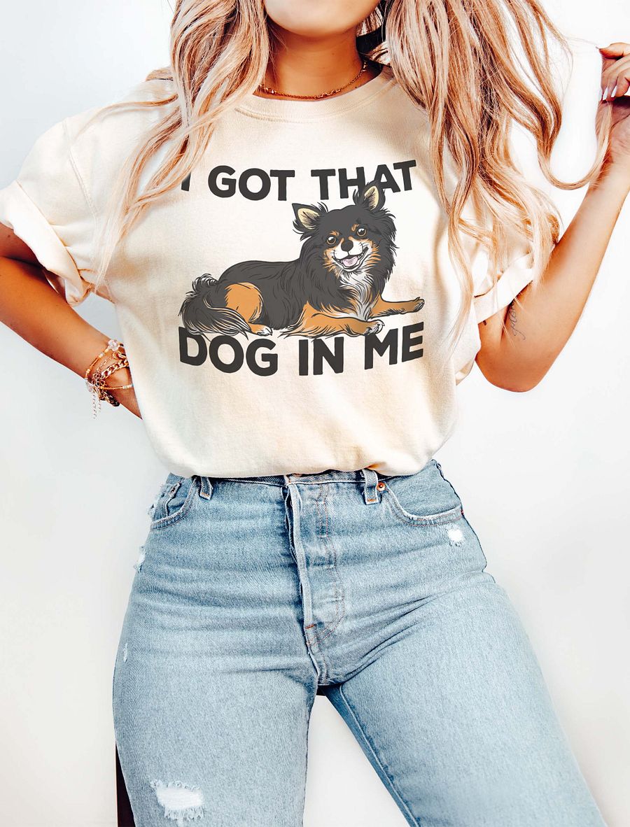 I Got That Dog in Me T-Shirt of a Long-haired Chihuahua (Tricolor) | Funny T-Shirt for Chihuahua Paw-rents product image (16)