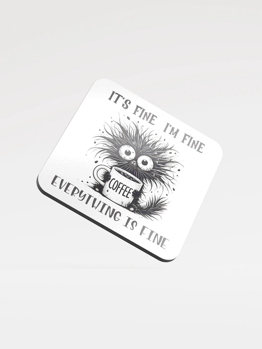 Whimsical Cat It's Fine I'm Fine Everything is Fine Coffee Lover's Coaster product image (2)