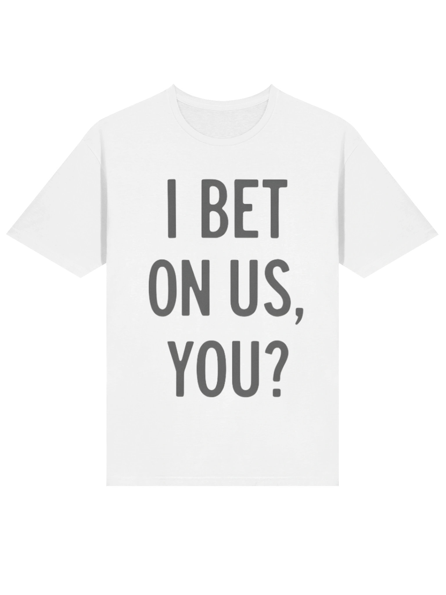 I Bet On Us You T-Shirt product image (2)