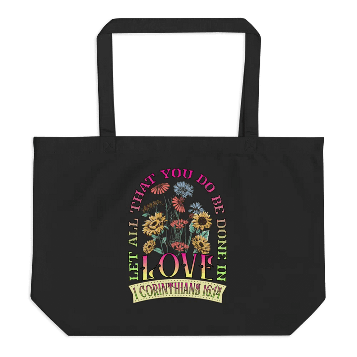Let All That You Do Be Done In Love Bloom Tote Bag product image (1)