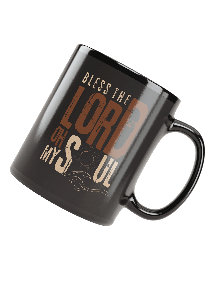 Bless The Lord Oh My Soul - Coffee Mug product image (8)