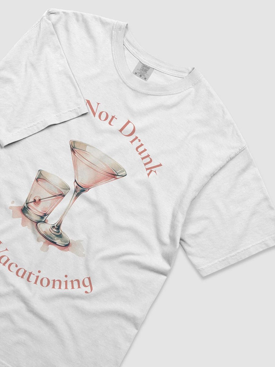 I’m Not Drunk I’m Vacationing – Funny Travel Tee product image (3)