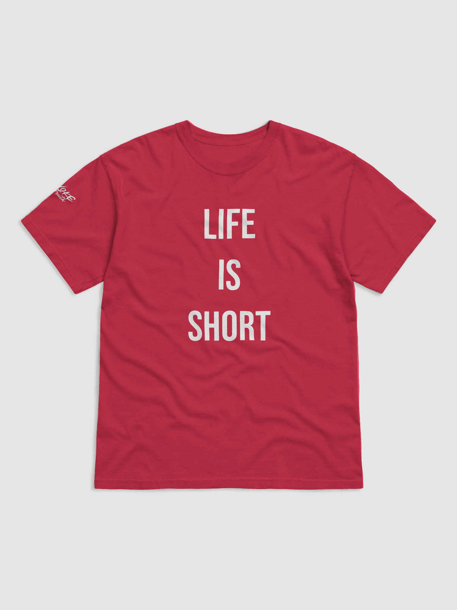 Life is Short T-shirt V2 product image (43)