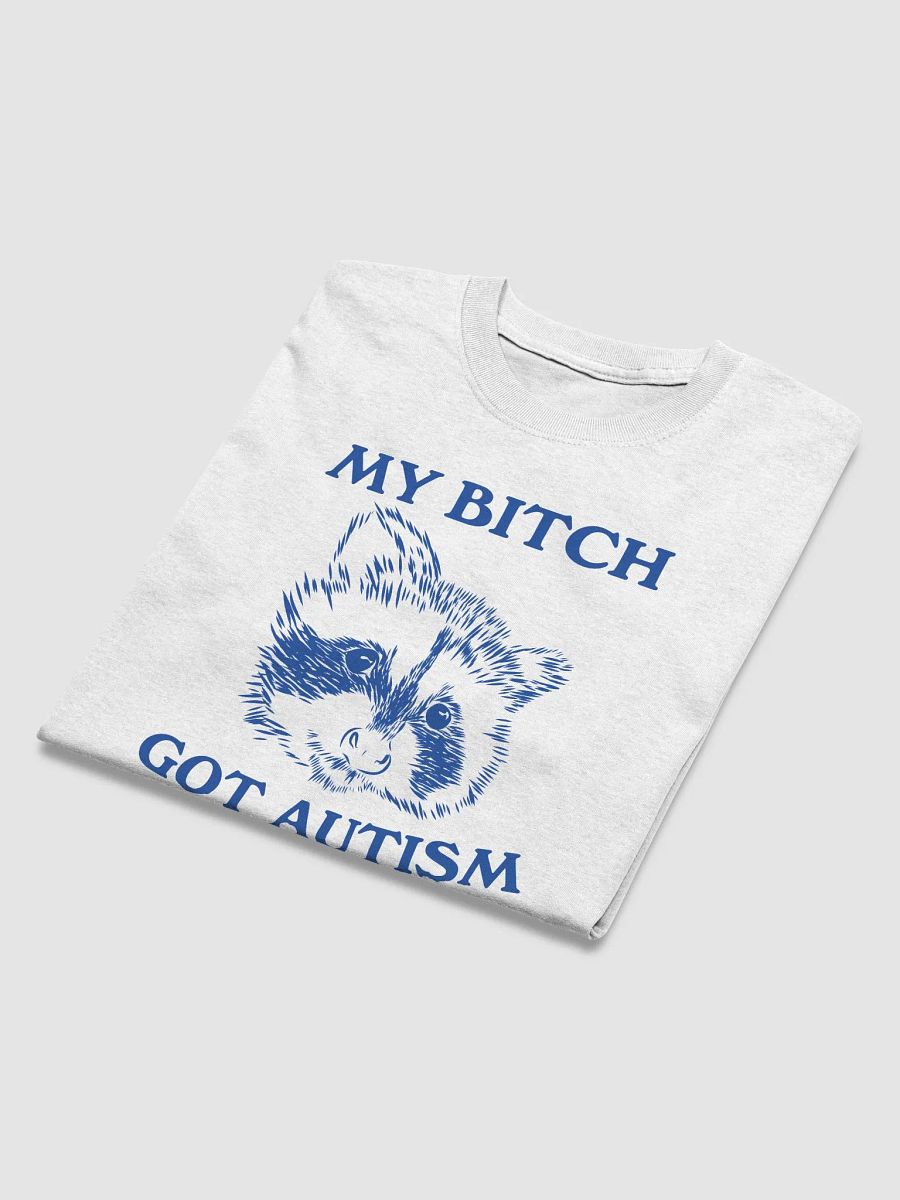 My Bitch Got Autism product image (4)