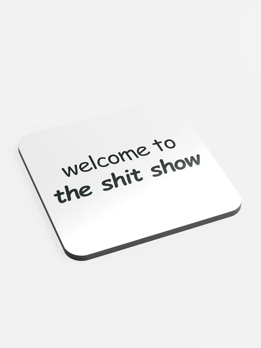 Welcome to The Shit Show Cork Coaster product image (2)