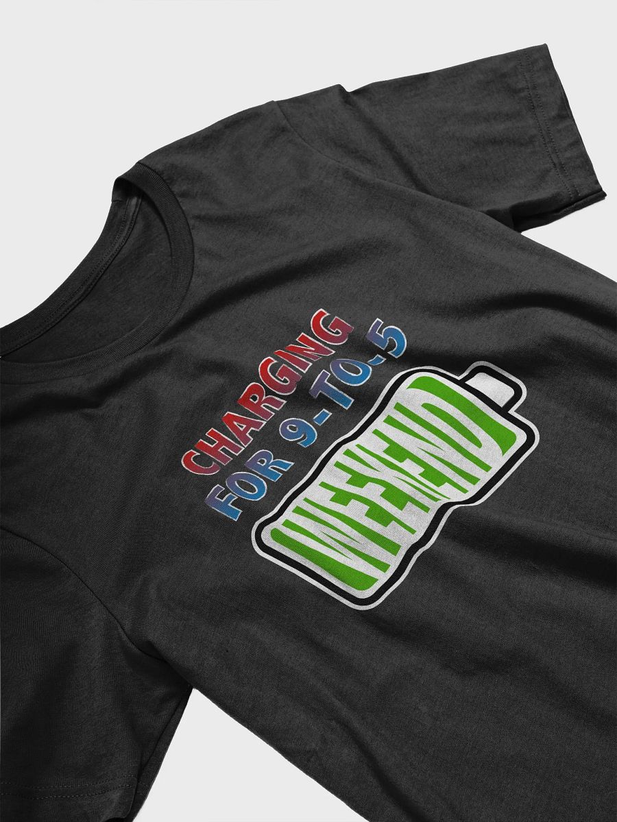 Weekend - Charging for 9-to-5 T-Shirt product image (3)