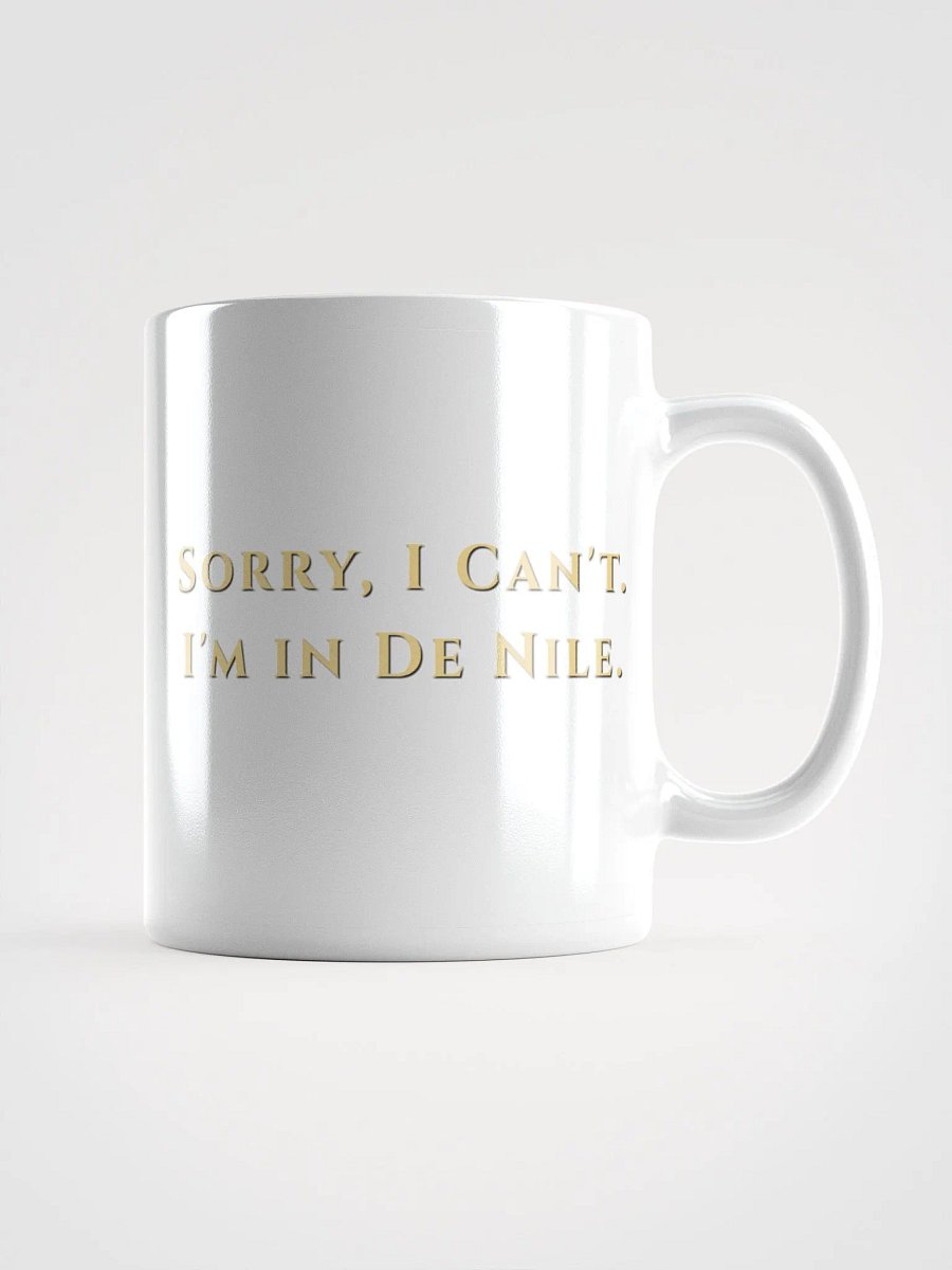 Sorry I can't I'm in De Nile mug product image (1)