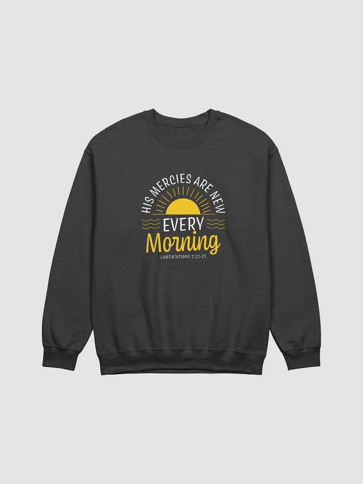 His Mercies Are New Every Morning Sweatshirt - Lamentations 3:22-23 product image (2)