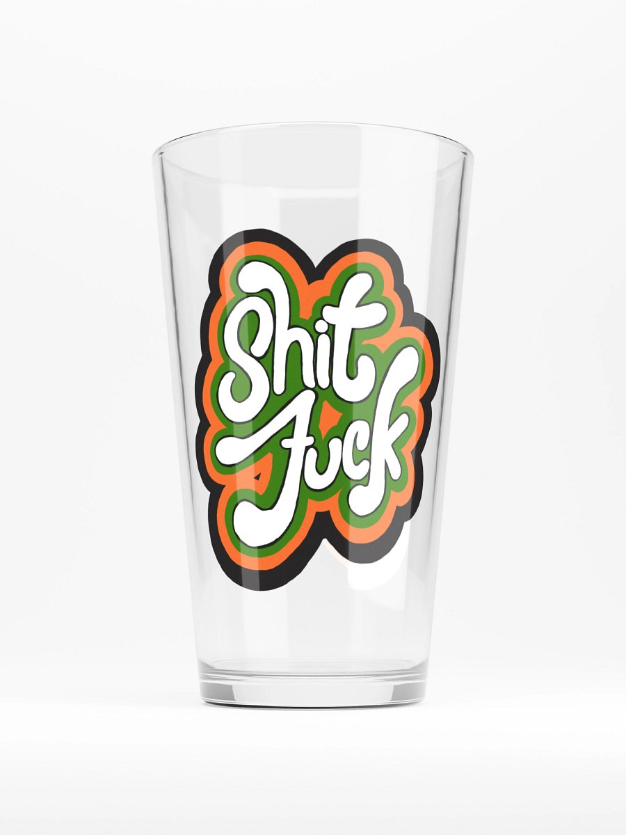 Shit Fuck Pint Glass product image (1)