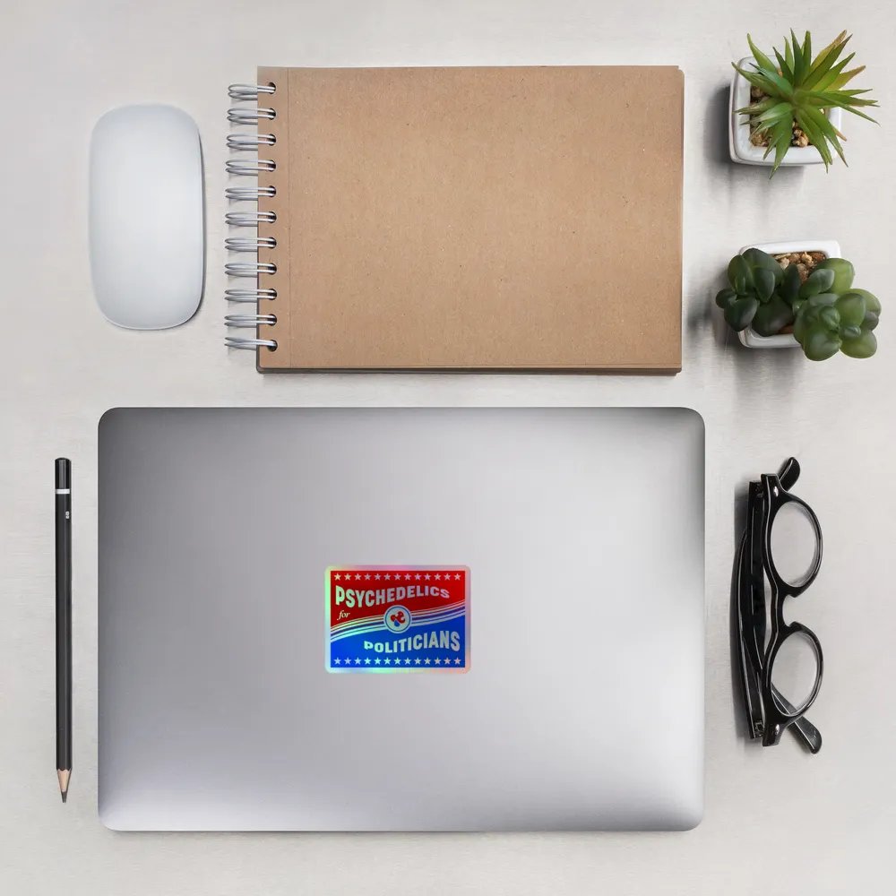 PSYCHEDELICS FOR POLITICIANS - Holographic stickers product image (2)