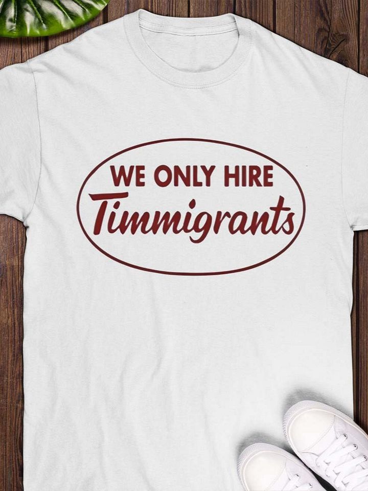 We Only Hire Immigrants Shirt product image (1)