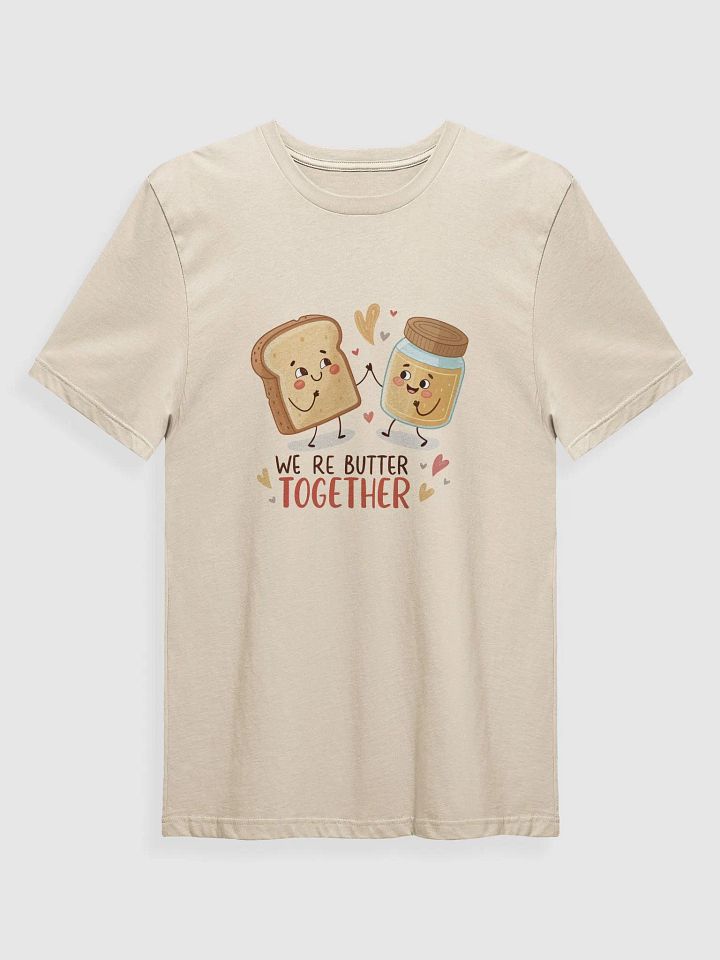 We're Butter Together Quoted Short Sleeves Cotton T Shirt, GenZ Fashion Tee, Unisex Graphic Top, Family Love Gift Idea, Trendy College product image (2)