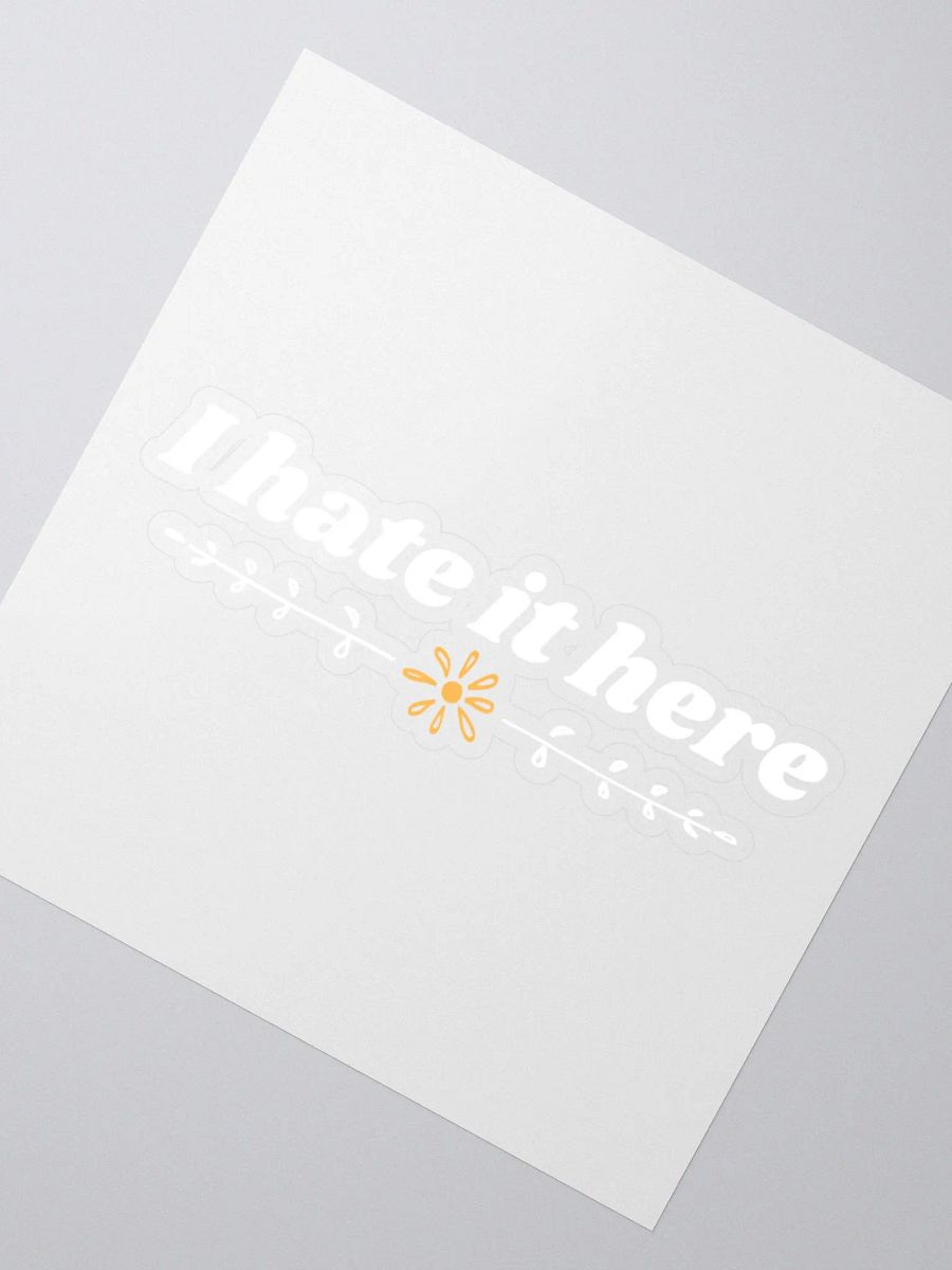 I Hate It Here Sticker V2 product image (2)