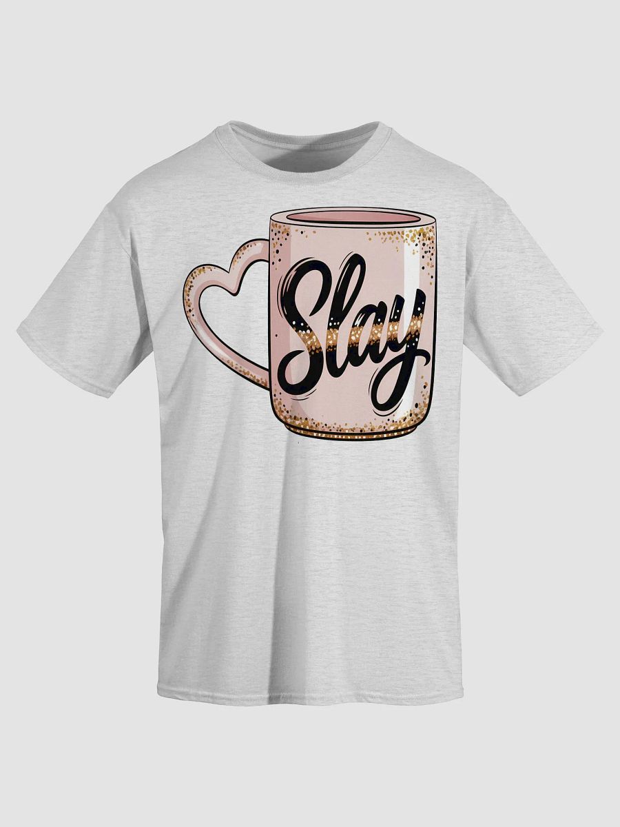 Slay Coffee Cup T-Shirt product image (3)