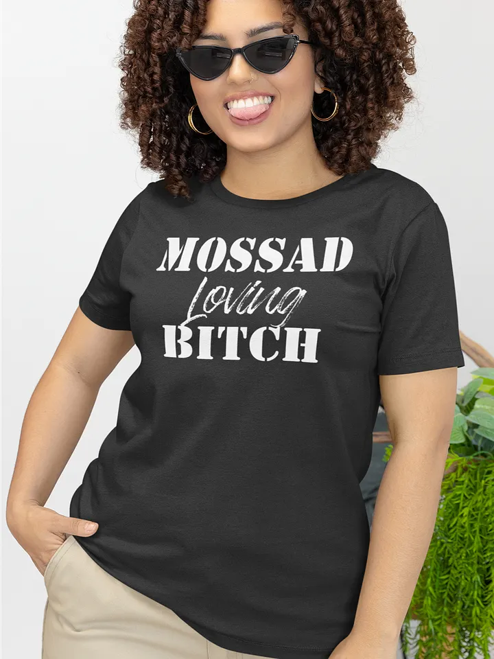 Mossad Loving Bitch T-Shirt - Woman Fit product image (1)