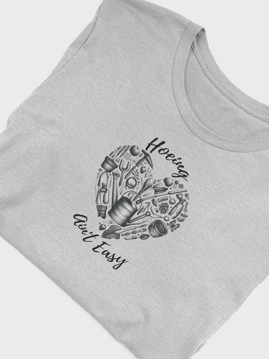 Hoeing Ain't Easy T-Shirt product image (7)