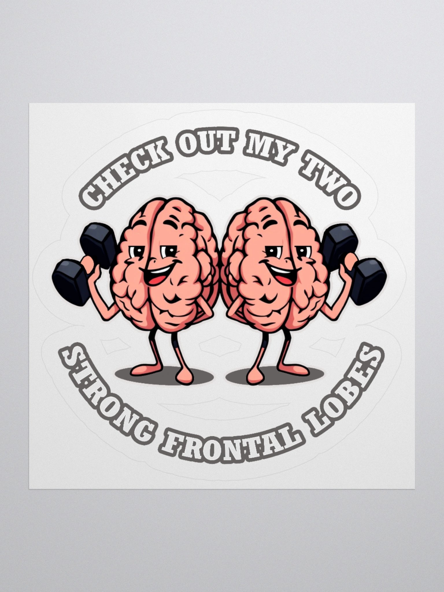 Check Out My Two Strong Frontal Lobes - Sticker product image (1)