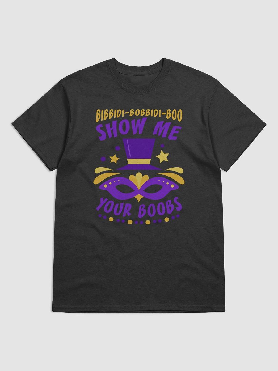 "Bibbidi Bobbidi Boo Show Me Your Boobs" - Mardi Gras T-Shirt (Design 2) product image (1)