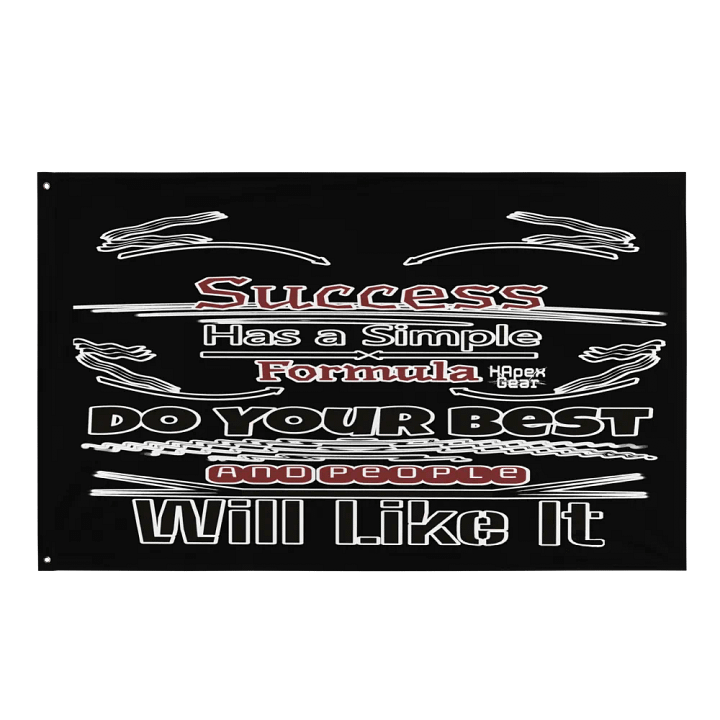 Success Has A Simple Formula. Do Your Best And People Will Like It - Black -Flag product image (1)