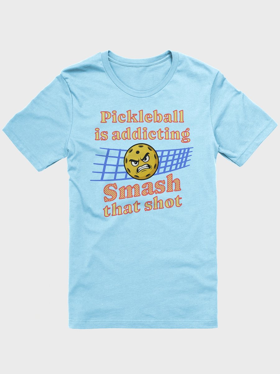 Pickleball Is Addicting Smash That Shot Tee product image (19)