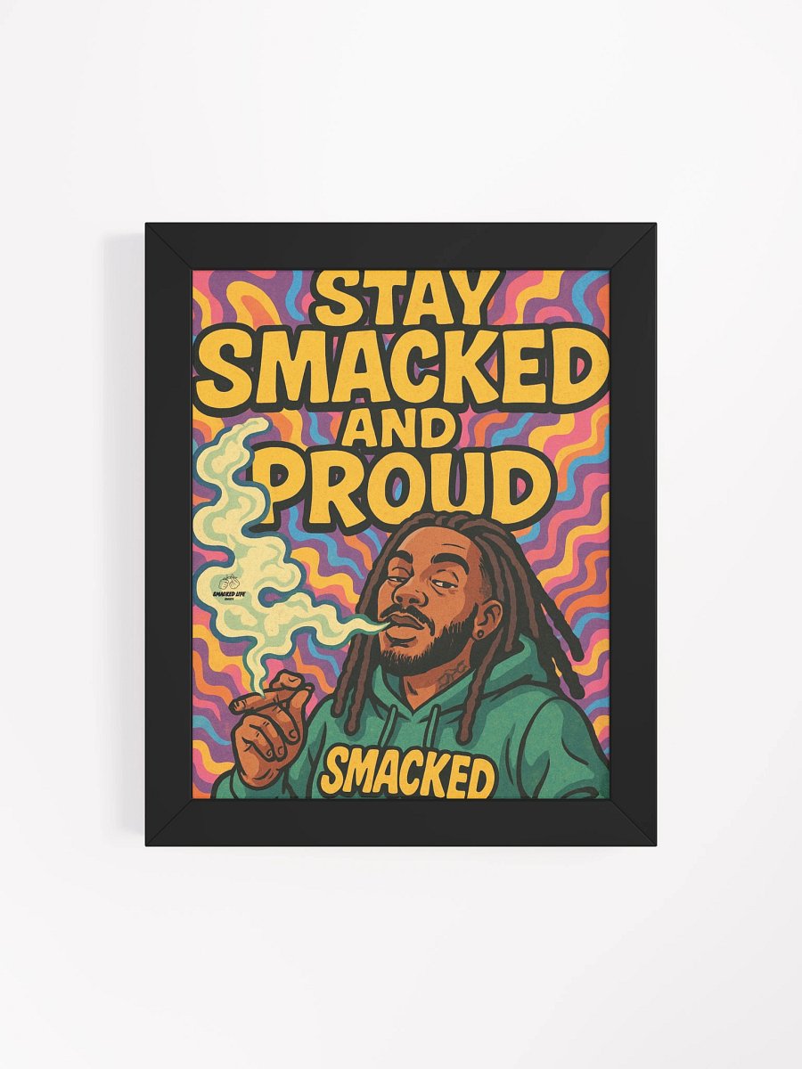 Stay Smacked and Proud – Framed Stoner Art Poster product image (23)