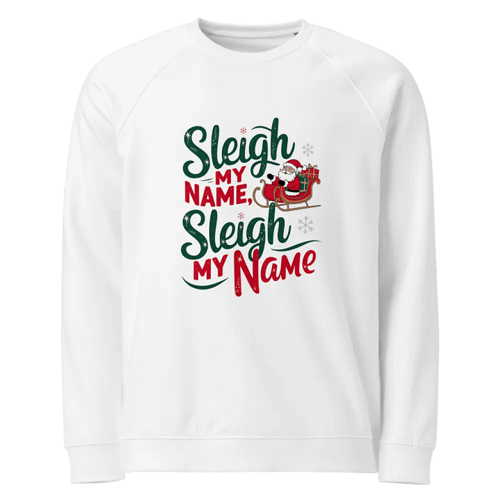 Sleigh My Name Organic Raglan Sweatshirt product image (1)
