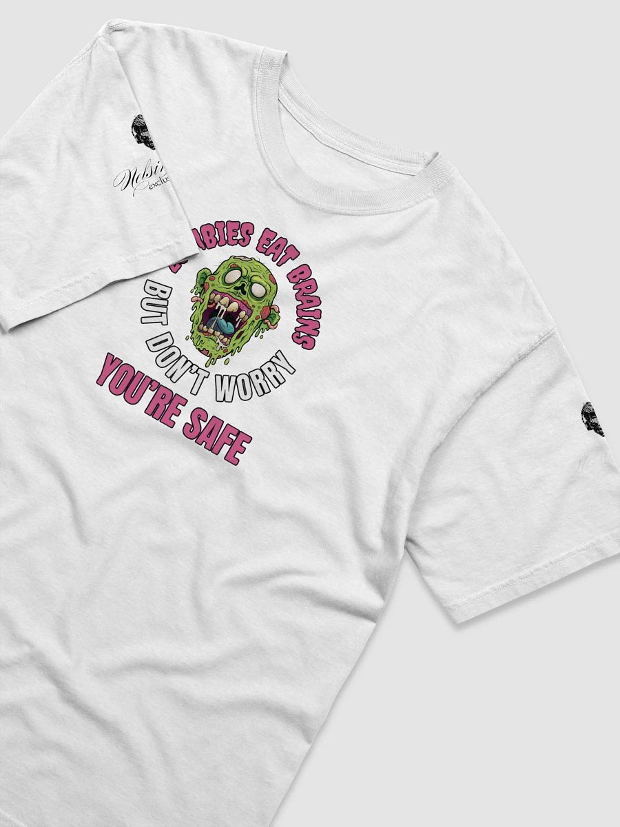 Zombies Eat Brains But Dont Worry Youre Safe Graphic Tee - White Text product image (32)