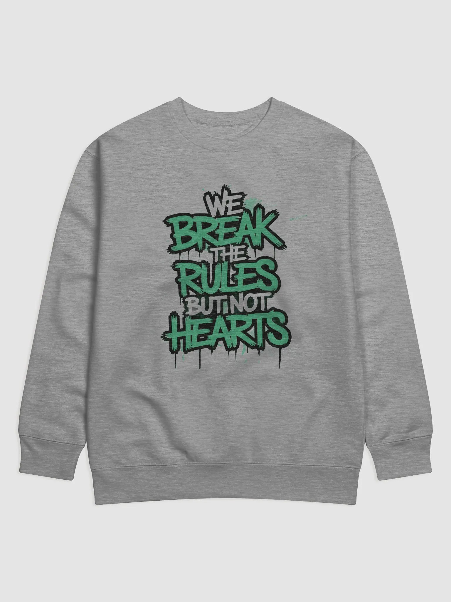 Cotton Heritage Premium Sweatshirt - We Break the Rules but not Hearts. product image (3)