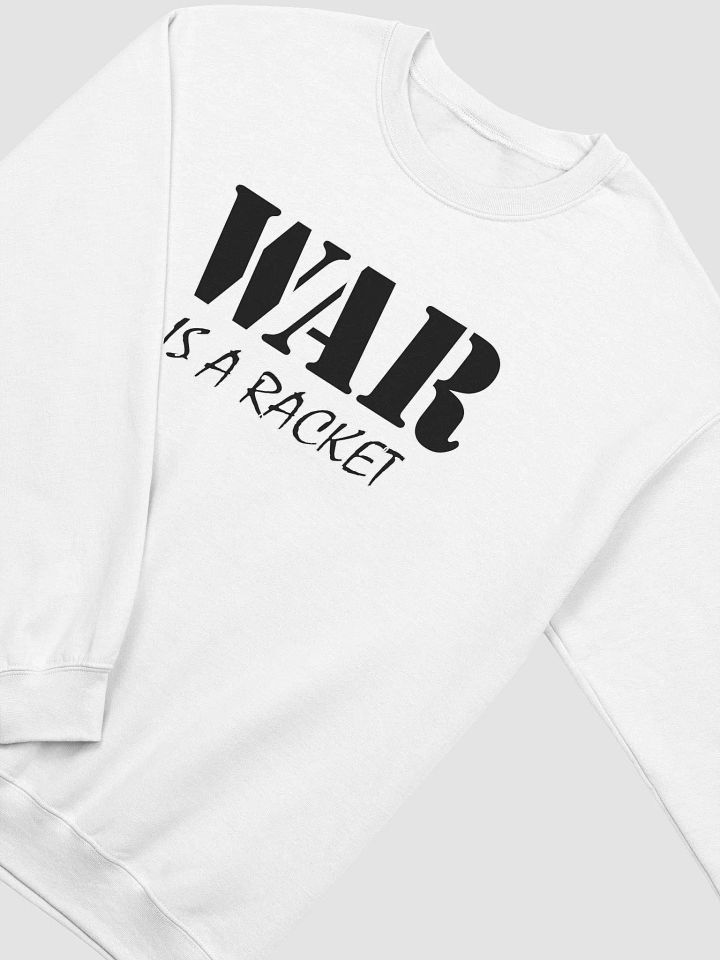 War Is A Racket - Gildan Classic Crewneck Sweatshirt product image (1)