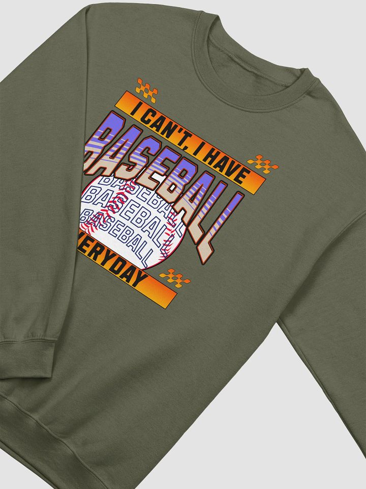 I Cant I Have Baseball Everyday Vibes Sweatshirt product image (14)