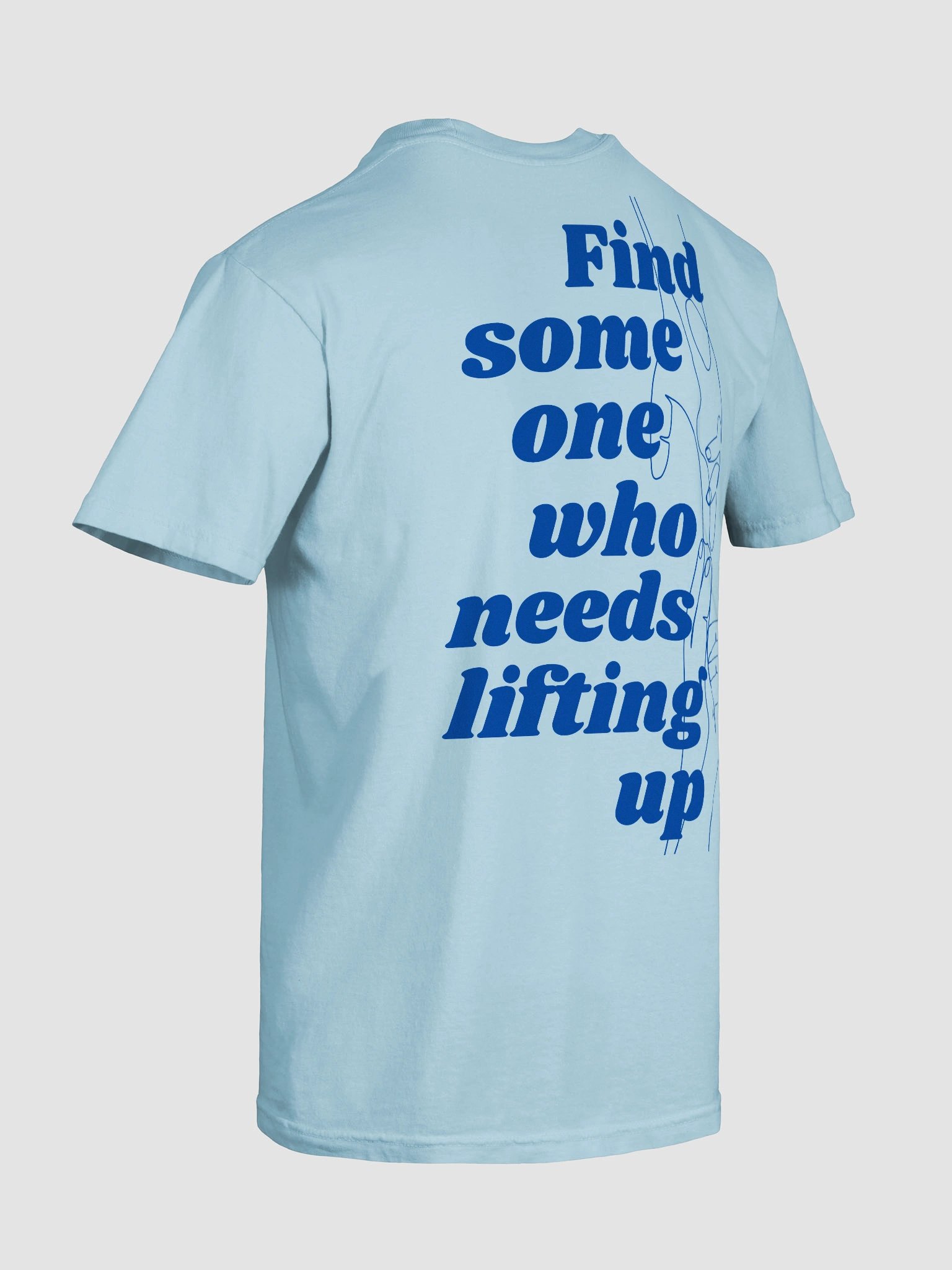 Find Some One Who Needs Lifting Up Blue Tee product image (10)