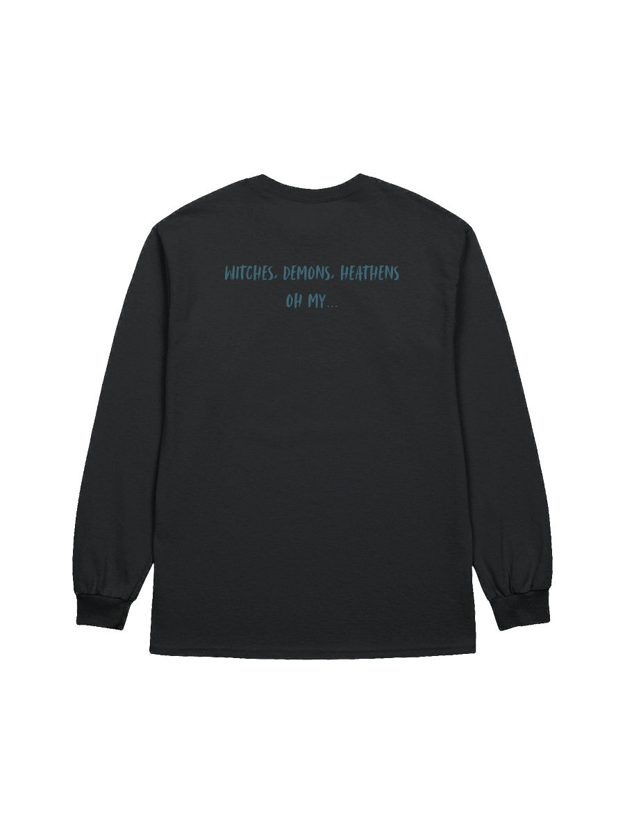Witches, Demons, Heathens, Oh My Long Sleeve Tee product image (7)