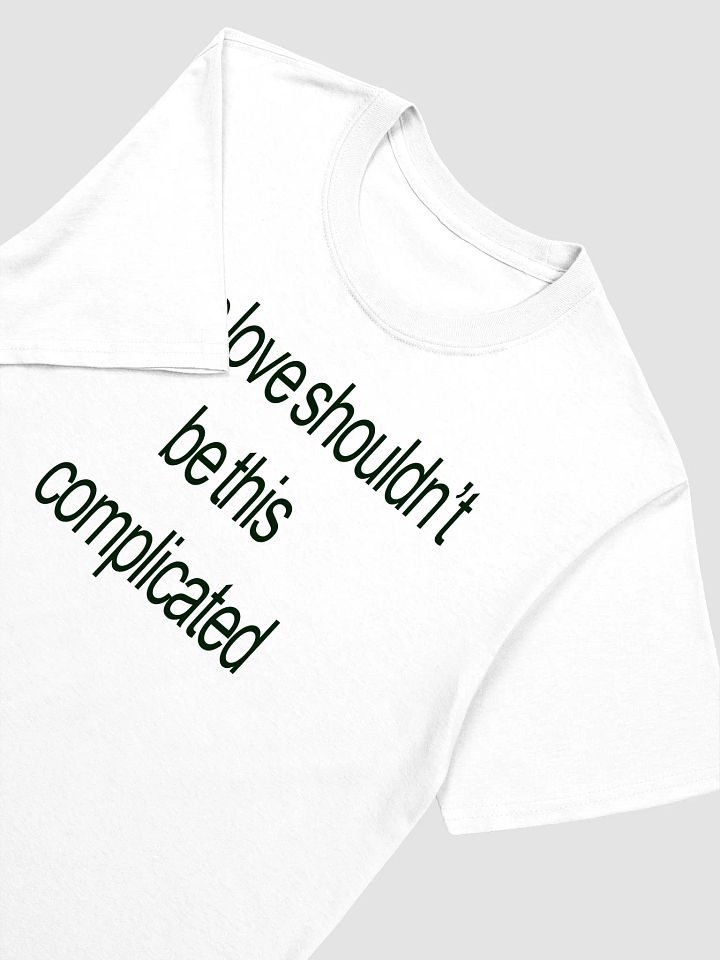 True Love Shouldn’t Be This Complicated T-Shirt product image (2)