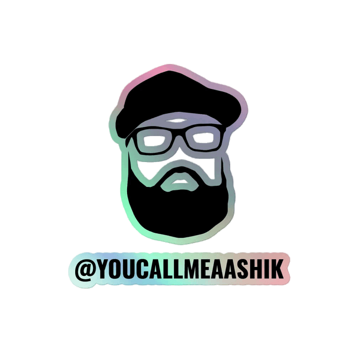 Youcallmeaashik. Holographic Sticker product image (2)