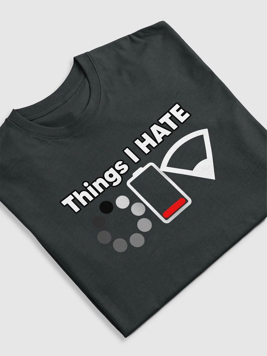 Things I Hate Tee product image (23)